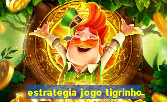 estrategia jogo tigrinho